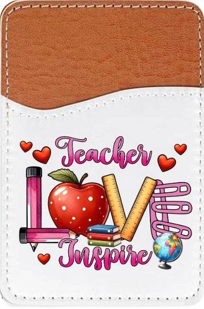 Teacher Love and Inspire Adhesive Faux Leather Cell Phone Wallet