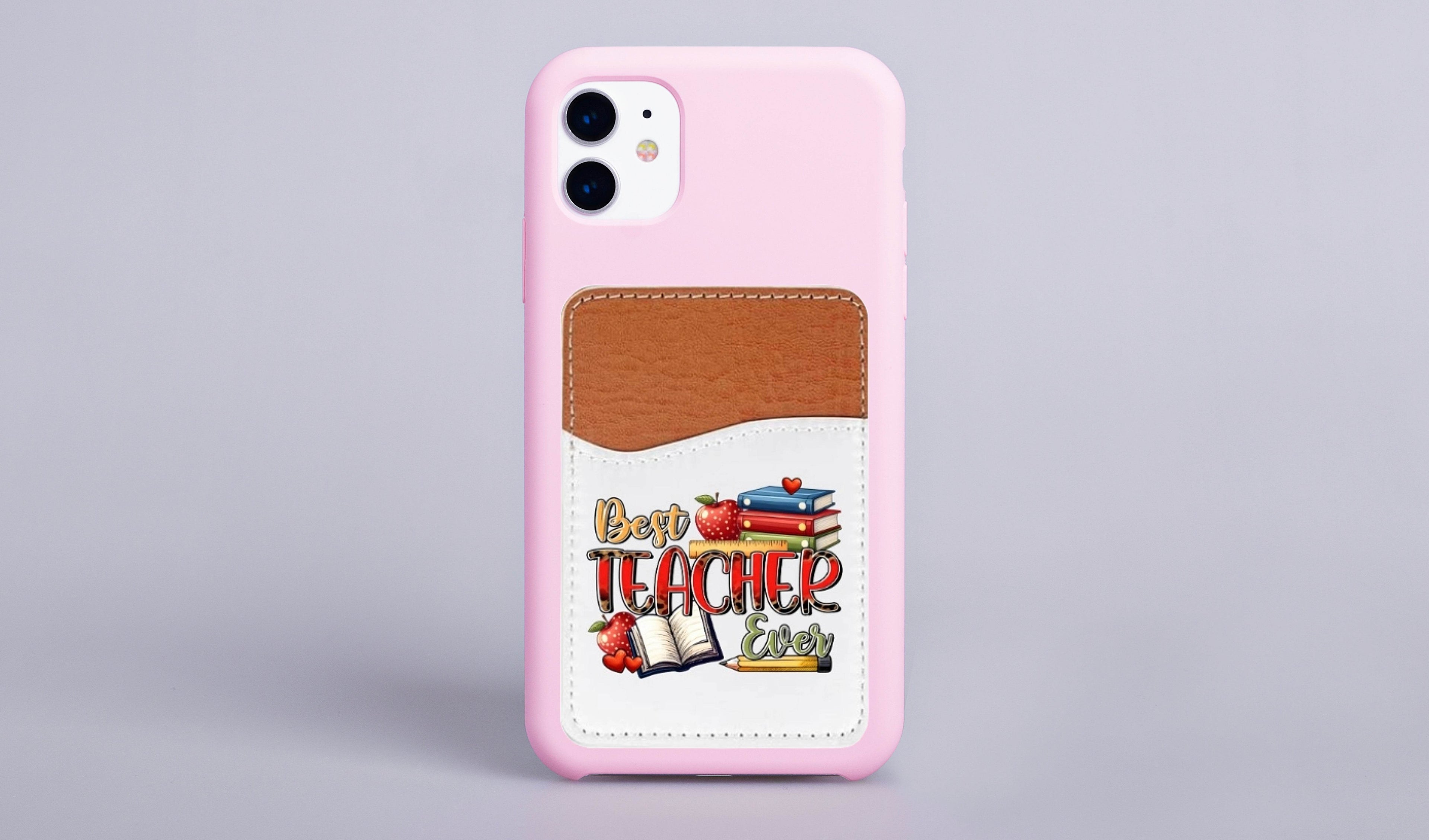 Best Teacher Ever Adhesive Faux Leather Cell Phone Wallet