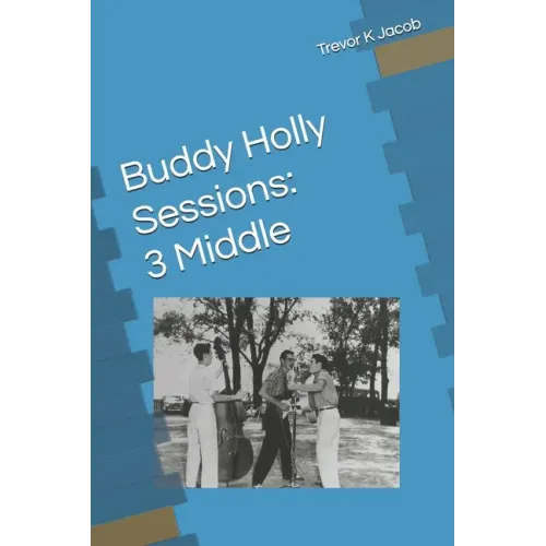 Buddy Holly Sessions: 3 Middle - Paperback