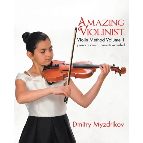 Amazing Violinist: Violin Method Volume 1 - Paperback