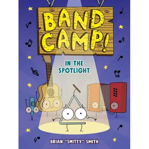 Band Camp! 3: In the Spotlight (Band Camp! #3)(a Little Bee Graphic Novel Series for Kids) - Hardcover