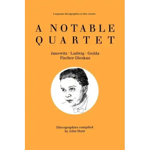 A Notable Quartet. 4 Discographies. Gundula Janowitz, Christa Ludwig, Nicolai Gedda, Dietrich Fischer-Dieskau. [1995]. - Paperback