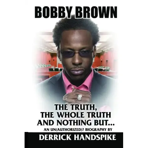 Bobby Brown: The Truth, The Whole Truth and Nothing But? - Paperback