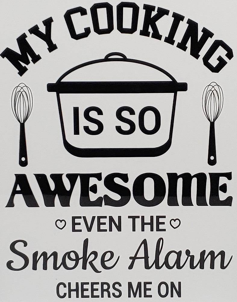 My Cooking is so Awesome even the Smoke Detector Cheers me on Aluminum Sign 8x10