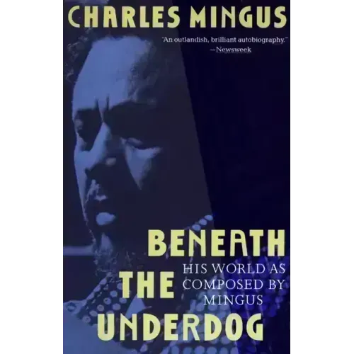 Beneath the Underdog: His World as Composed by Mingus - Paperback