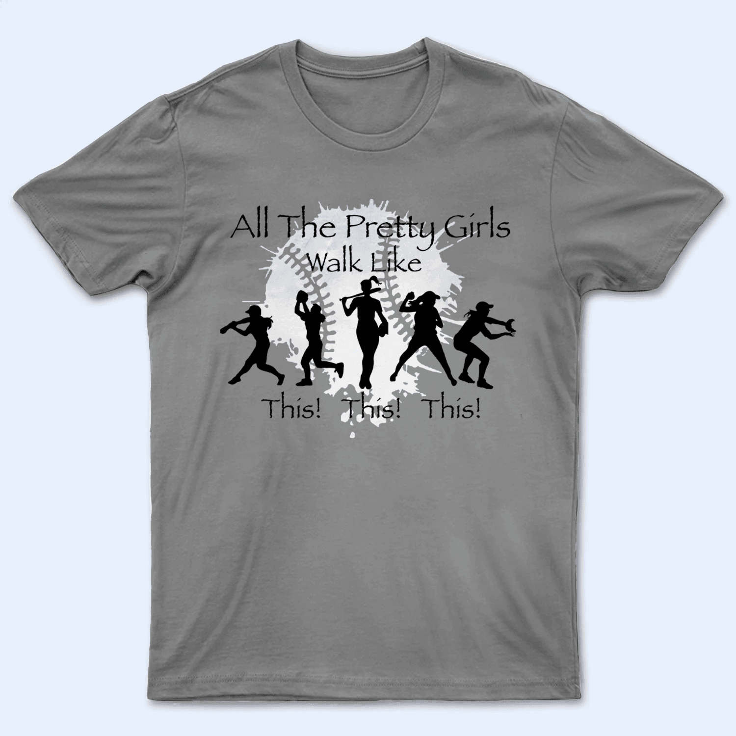 All The Pretty Girls Walk Like This - Baseball/Softball - Personalized Custom T Shirt - Gift for Sport Grandma/Nana/Mimi, Mom, Wife, Grandparent, Granddaughter