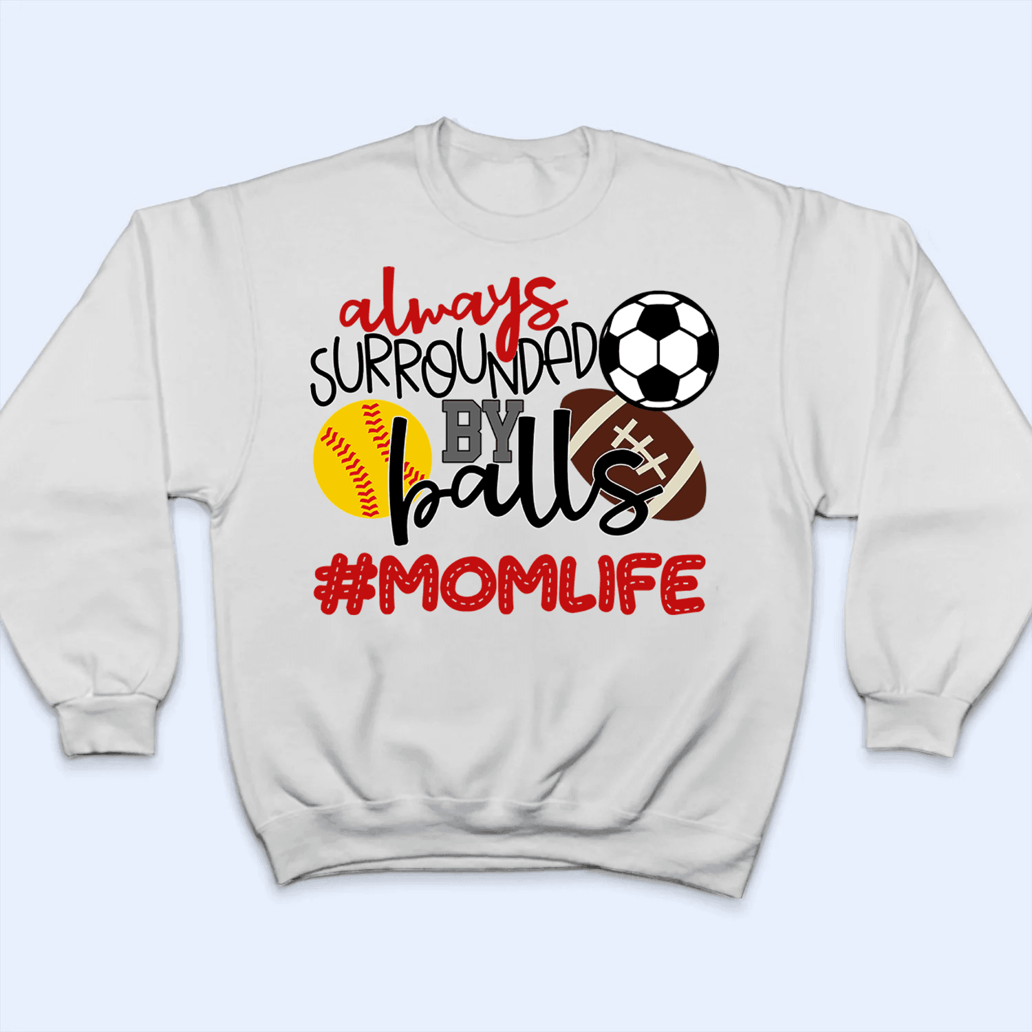 Always Surrounded By Balls - Personalized Custom T Shirt - Gift for Grandma/Nana/Mimi, Mom, Wife, Grandparent
