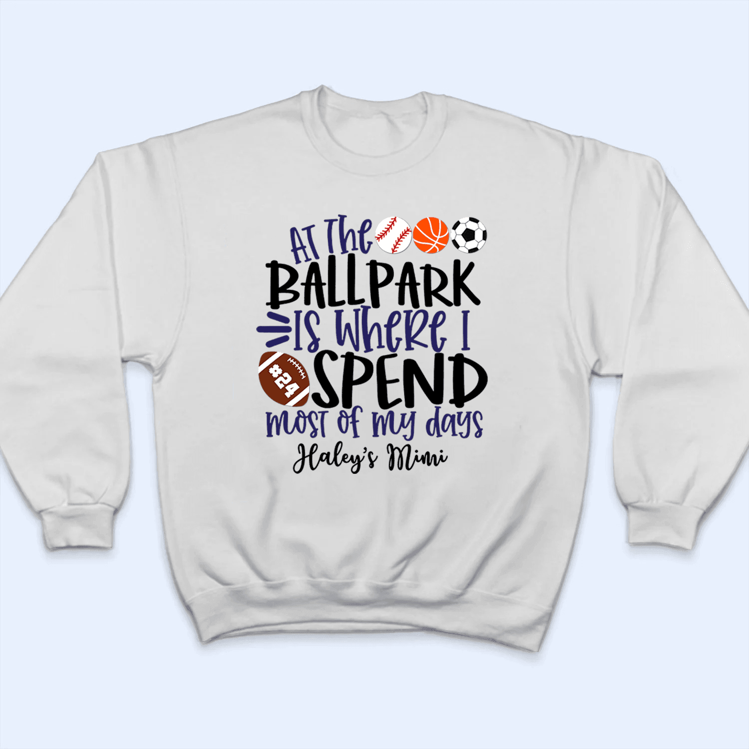 At The Ballpark Is Where I Spend My Days - Baseball/Softball - Personalized Custom T Shirt - Gift for Grandma/Nana/Mimi, Mom, Wife, Grandparent