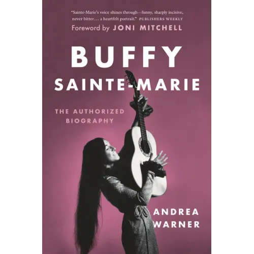 Buffy Sainte-Marie: The Authorized Biography - Paperback