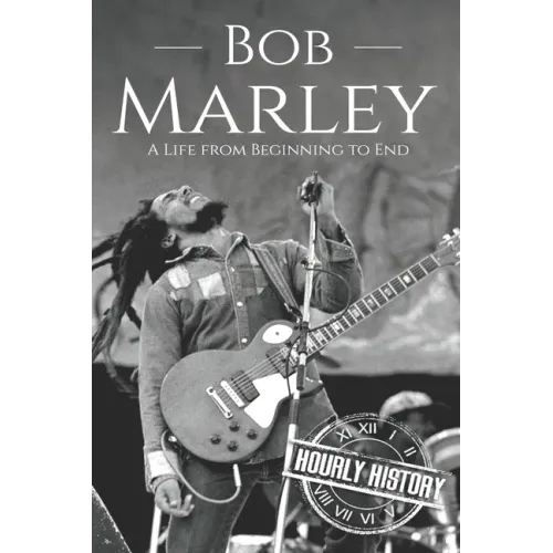 Bob Marley: A Life from Beginning to End - Paperback