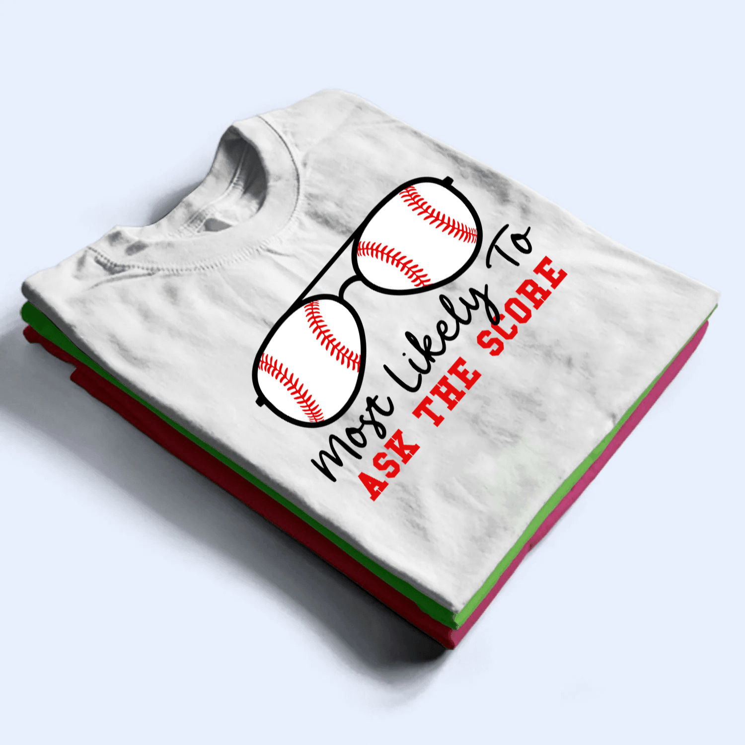 Baseball Sunglasses - Most Likely To - Personalized Custom T Shirt - Gift for Grandma/Nana/Mimi, Mom, Wife, Grandparent