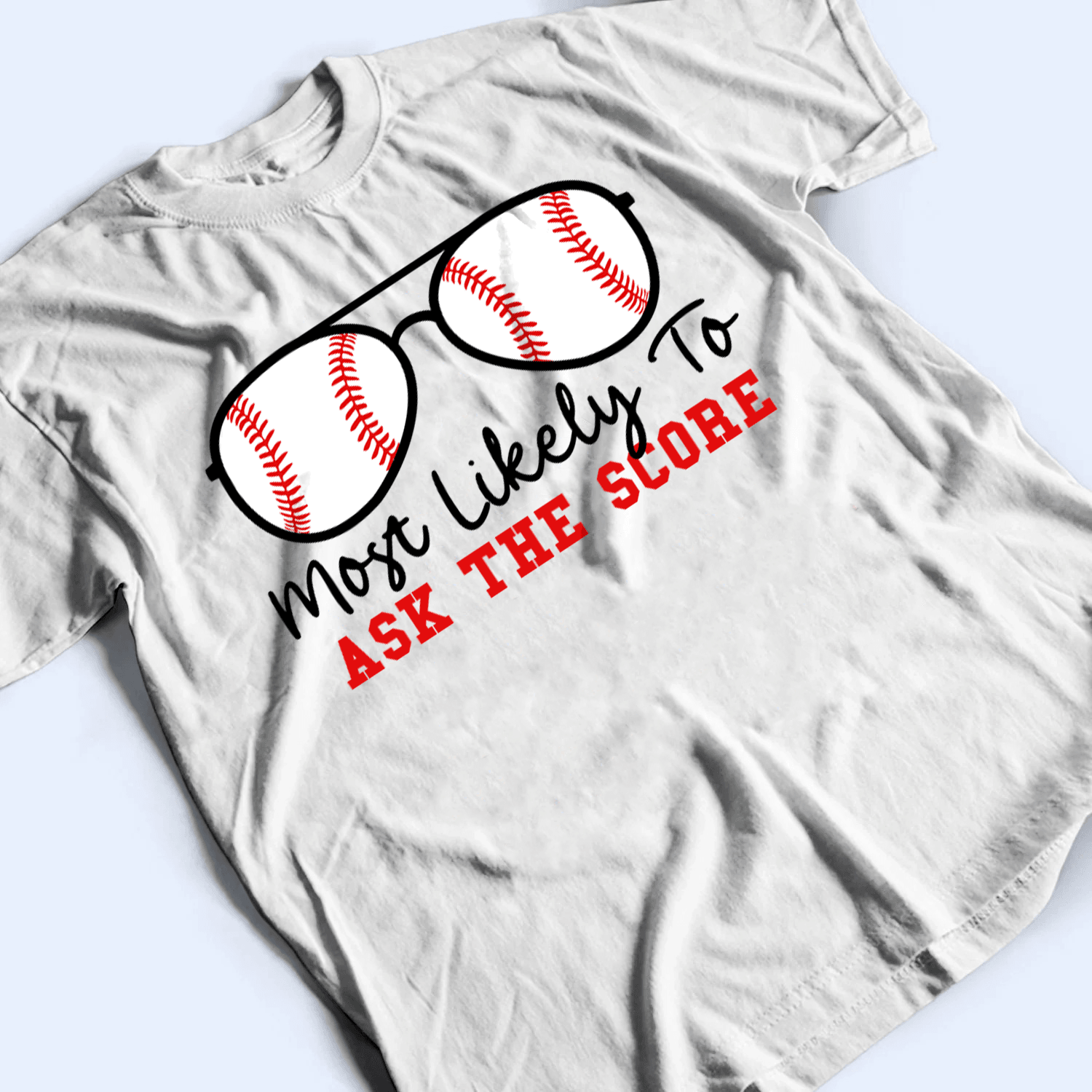 Baseball Sunglasses - Most Likely To - Personalized Custom T Shirt - Gift for Grandma/Nana/Mimi, Mom, Wife, Grandparent