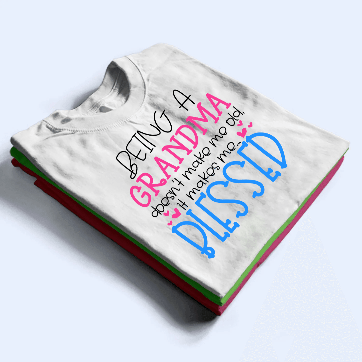 Being A Grandma Doesn't Make Me Old - Personalized Custom T Shirt - Gift for Grandma/Nana/Mimi, Mom, Wife, Grandparent