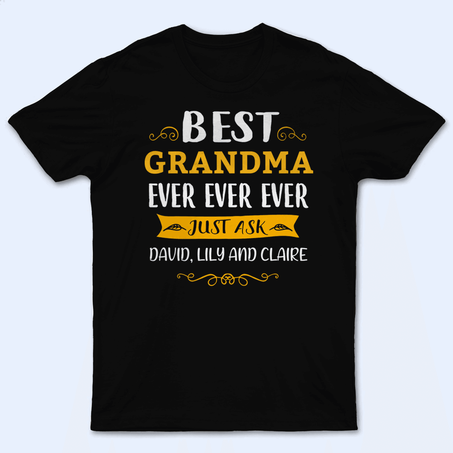 Best Grandma Ever Just Ask My Kids - Personalized Custom T Shirt - Birthday, Loving, Funny Gift for Grandma/Nana/Mimi, Mom, Wife, Grandparent