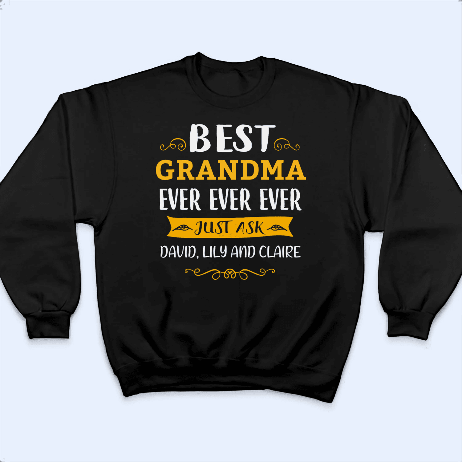 Best Grandma Ever Just Ask My Kids - Personalized Custom T Shirt - Birthday, Loving, Funny Gift for Grandma/Nana/Mimi, Mom, Wife, Grandparent