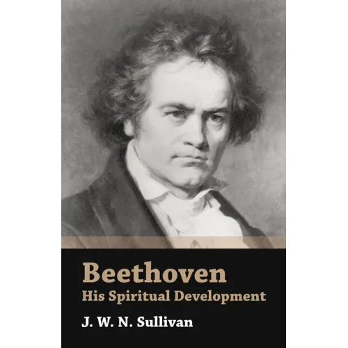 Beethoven - His Spiritual Development - Paperback