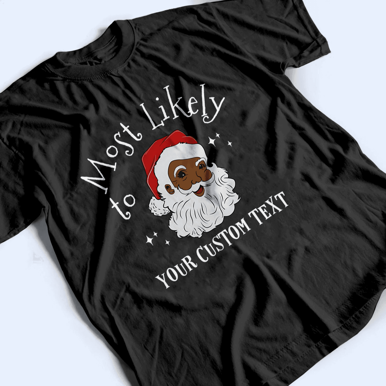 Black Santa Melanin Christmas - Personalized Custom T Shirt - Birthday, Loving, Funny Gift for Black Family, Black Women, Black Men, African American Gifts
