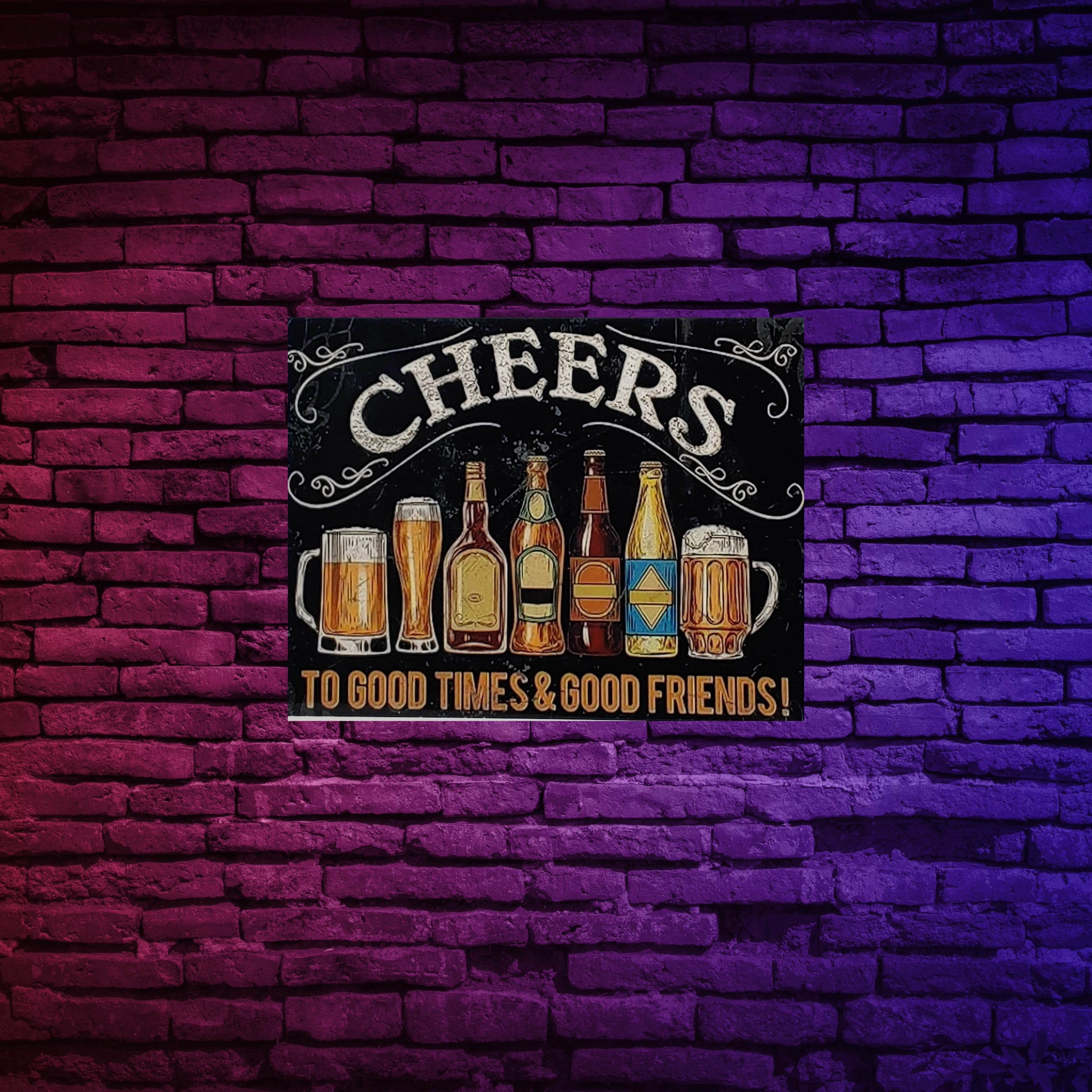 Cheers to Good Times and to Good Friends Aluminum Sign 8x10