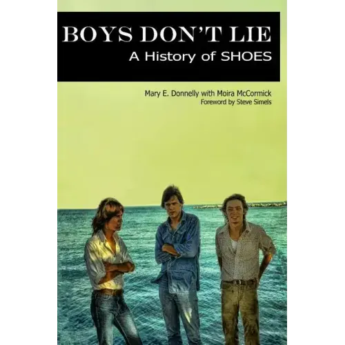 Boys Don't Lie: A History of Shoes - Paperback