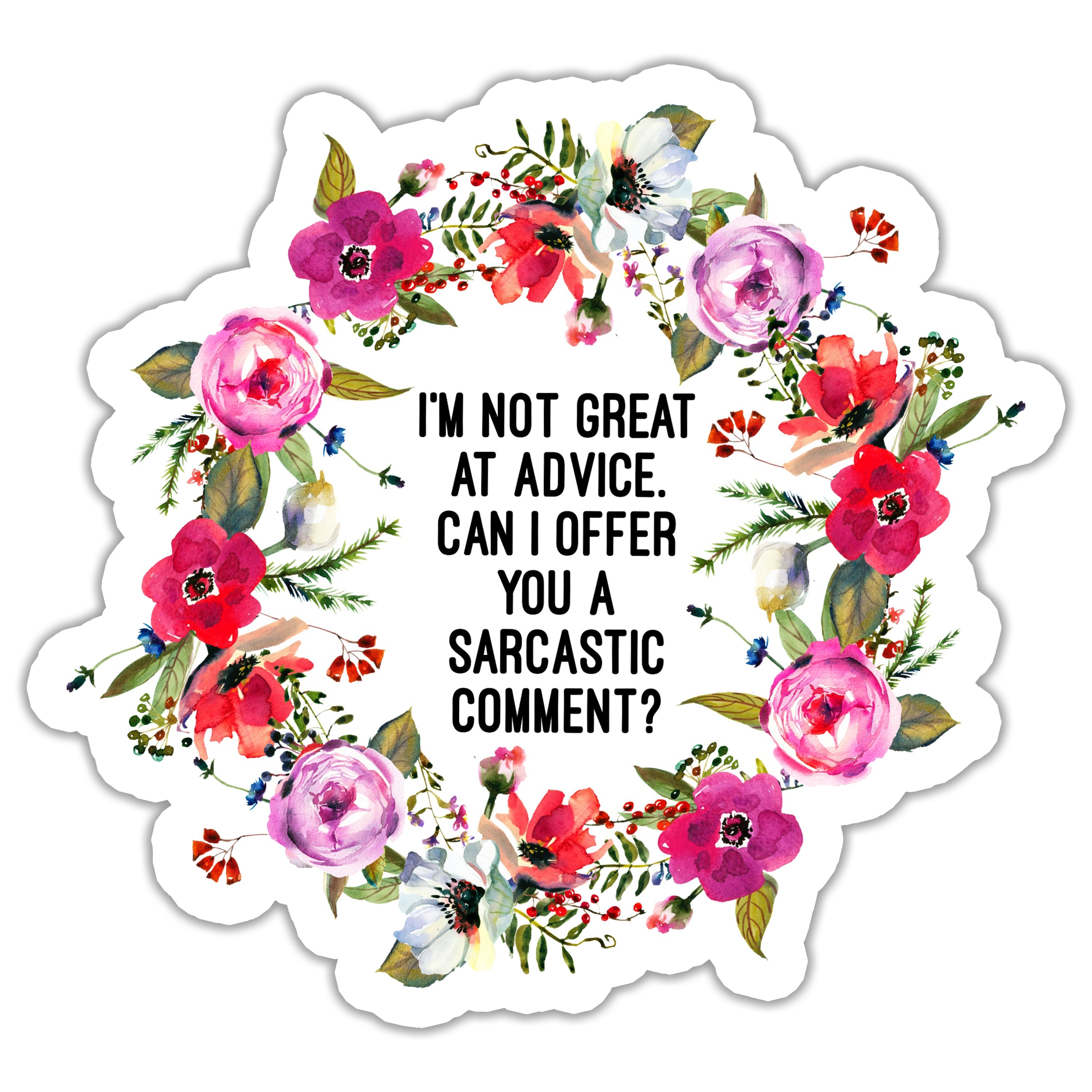 Not great at advice. Sarcastic Comment? Sticker