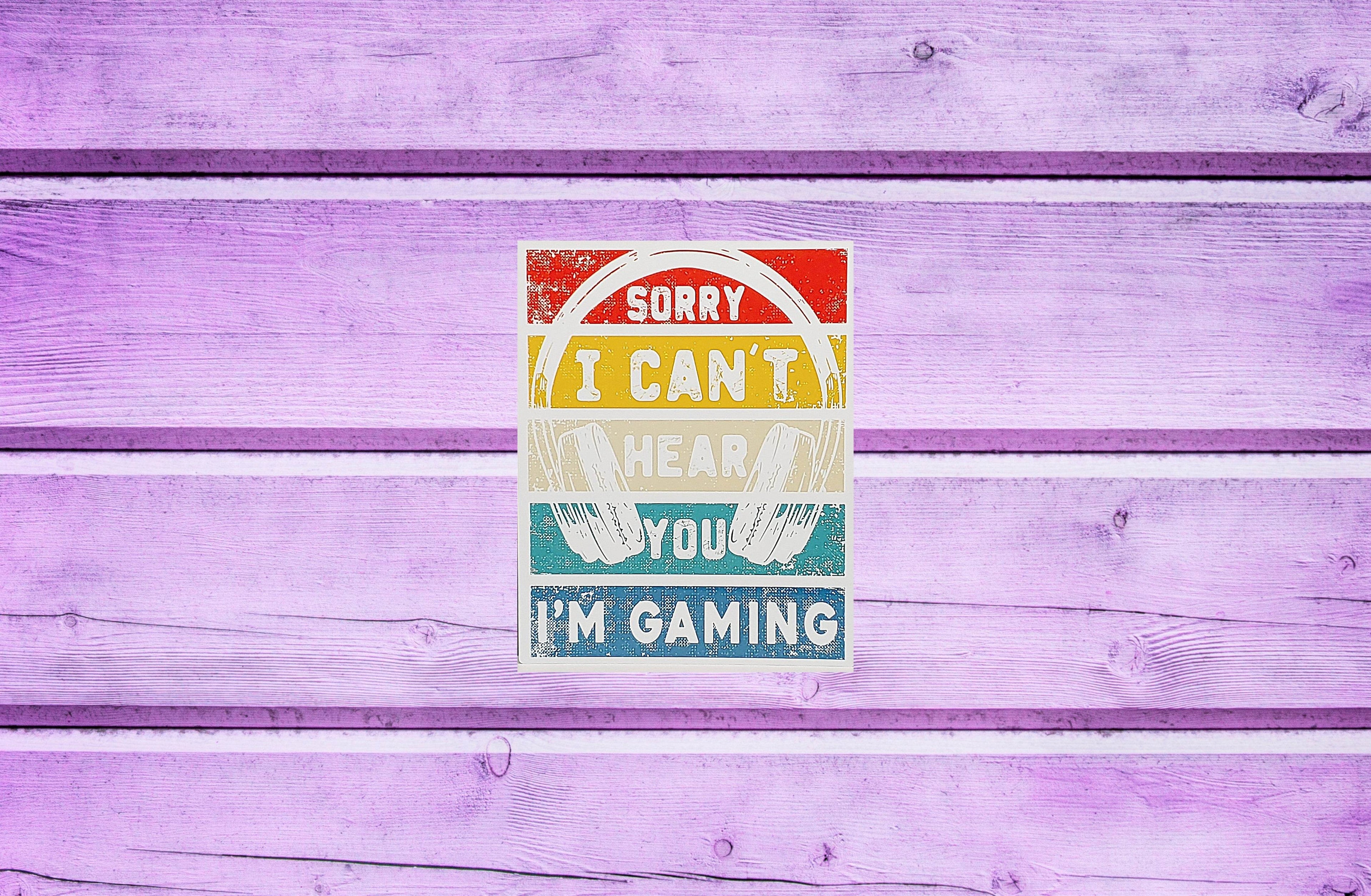 Sorry I Can't Hear You I'm Gaming Aluminum Sign 8x10
