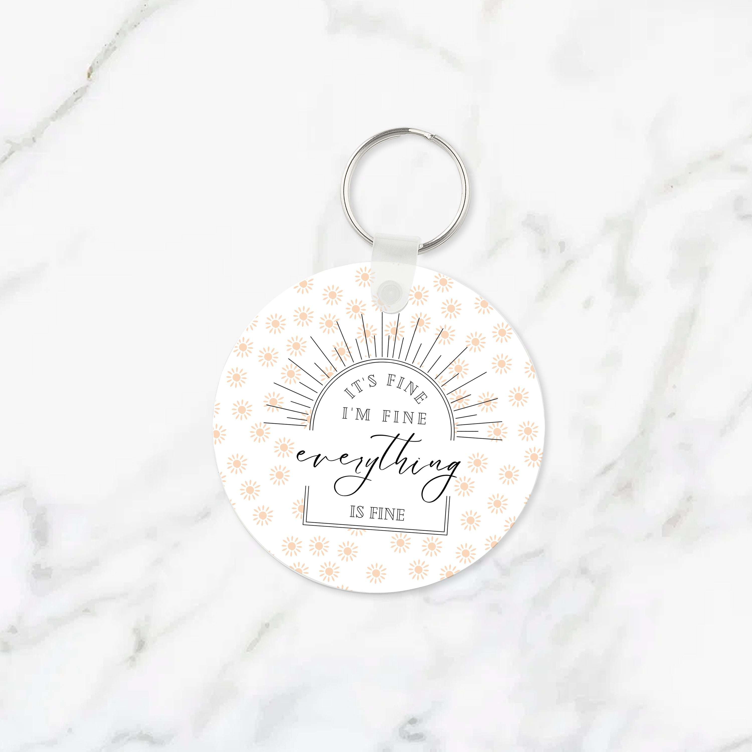 Everything is Fine Keychain