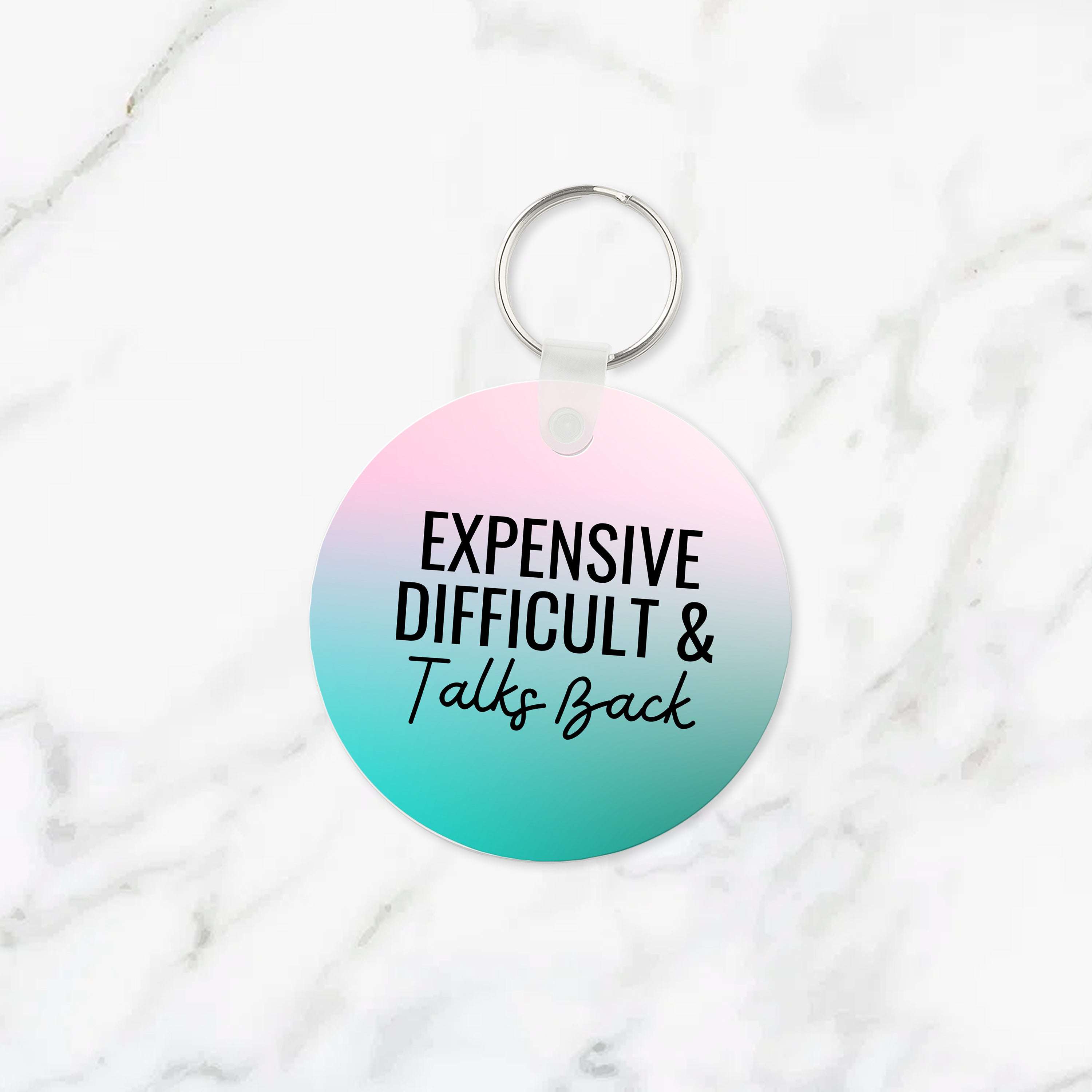 Expensive Difficult & Talks Back Keychain