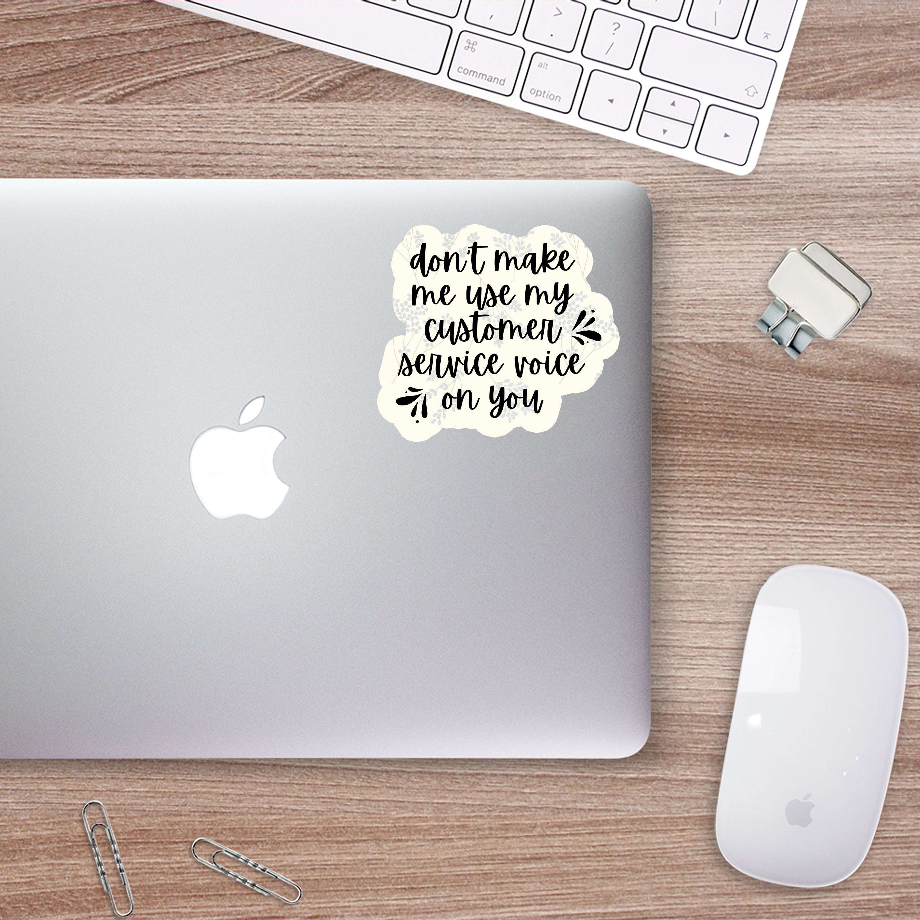Don't Make Me Use My Customer Service Voice Sticker