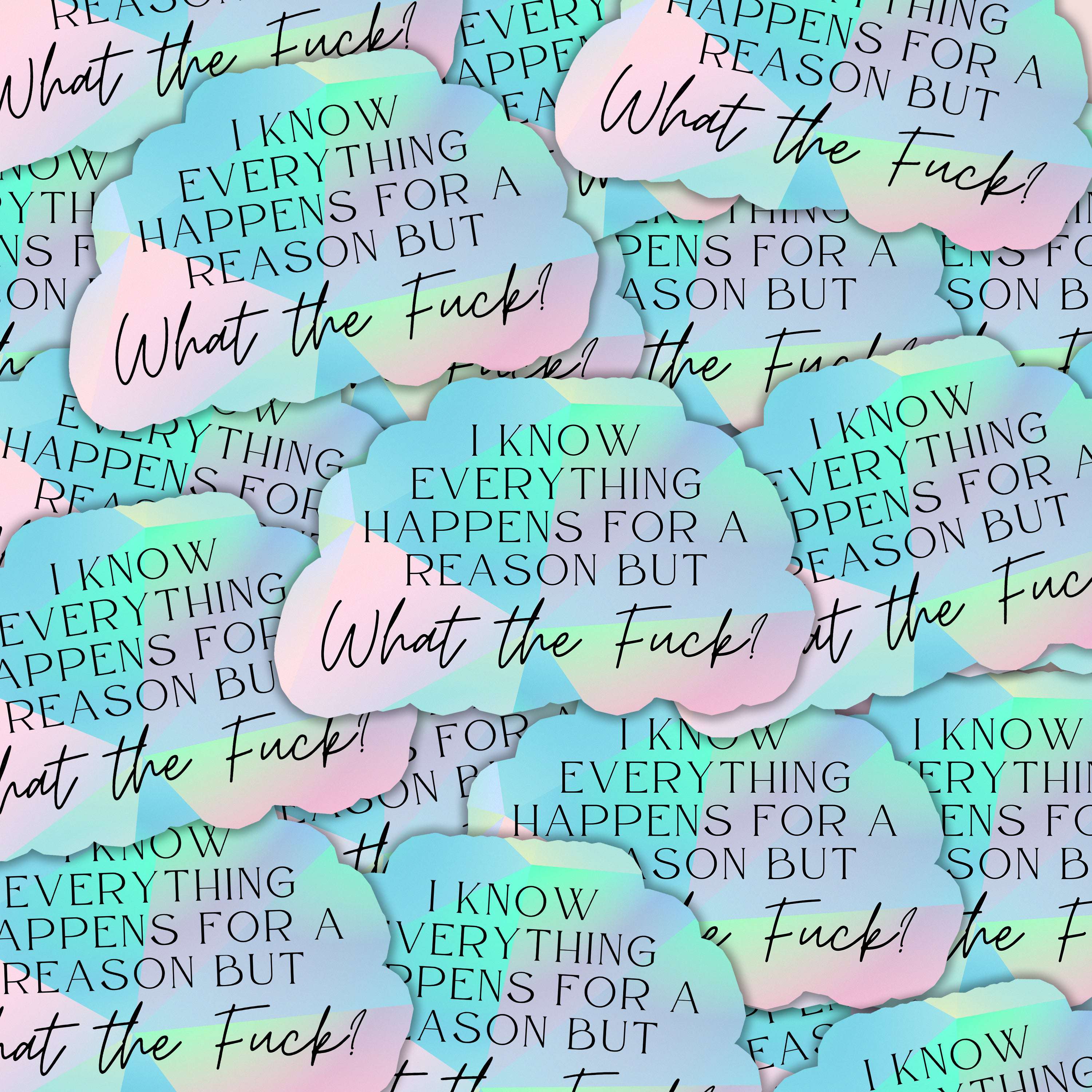 I Know Everything Happens For A Reason Sticker