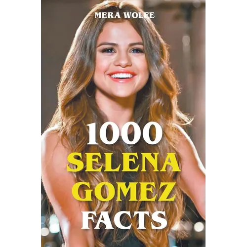 1000 Selena Gomez Facts - Paperback